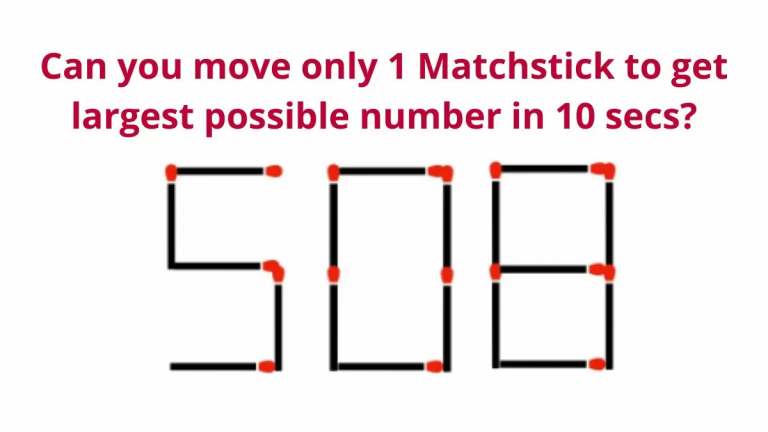 بازی ذهن؛ آیا می توانید با جابجایی یک چوب کبریت بزرگترین عدد ممکن را تشکیل دهید؟