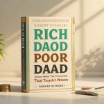 ۵ درس در مورد چگونگی کسب ثروت از رابرت کیوساکی، نویسنده کتاب «پدر پولدار، پدر بیپول»